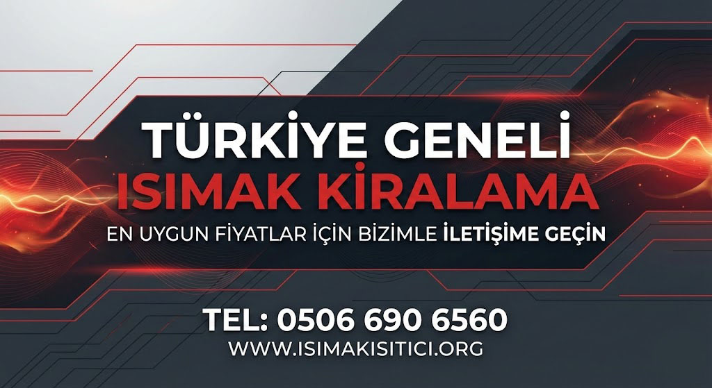 Van, Muş, Bitlis Isımak Kiralama - Güvenilir Hizmet